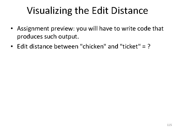 Visualizing the Edit Distance • Assignment preview: you will have to write code that