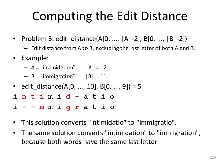 Computing the Edit Distance • Problem 3: edit_distance(A[0, . . . , |A|-2], B[0,