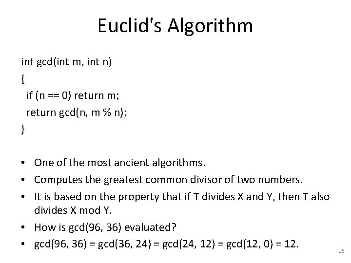 Euclid's Algorithm int gcd(int m, int n) { if (n == 0) return m;