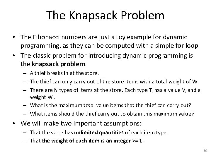 The Knapsack Problem • The Fibonacci numbers are just a toy example for dynamic