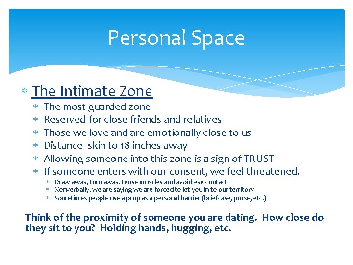 Personal Space The Intimate Zone The most guarded zone Reserved for close friends and