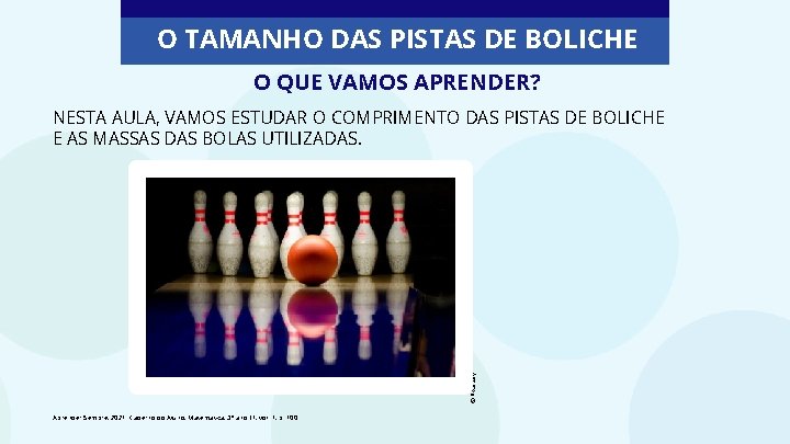 O TAMANHO DAS PISTAS DE BOLICHE O QUE VAMOS APRENDER? © Pixabay NESTA AULA, O TAMANHO DAS PISTAS DE BOLICHE O QUE VAMOS APRENDER? © Pixabay NESTA AULA,