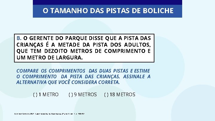 O TAMANHO DAS PISTAS DE BOLICHE B. O GERENTE DO PARQUE DISSE QUE A O TAMANHO DAS PISTAS DE BOLICHE B. O GERENTE DO PARQUE DISSE QUE A