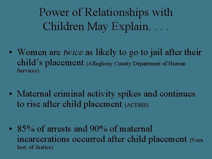 Power of Relationships with Children May Explain. . • Women are twice as likely