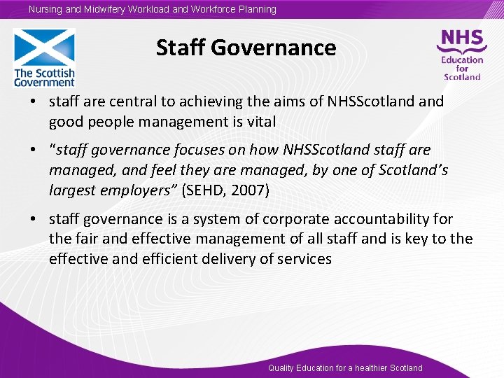 Nursing and Midwifery Workload and Workforce Planning Staff Governance • staff are central to