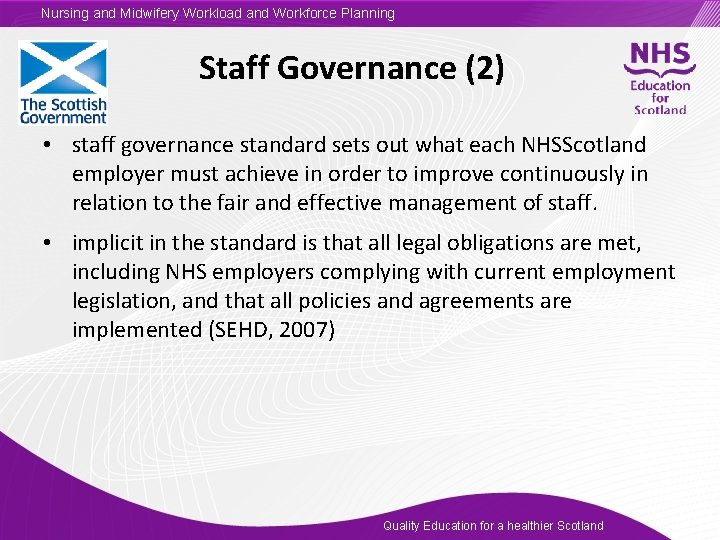 Nursing and Midwifery Workload and Workforce Planning Staff Governance (2) • staff governance standard