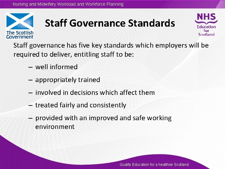 Nursing and Midwifery Workload and Workforce Planning Staff Governance Standards Staff governance has five