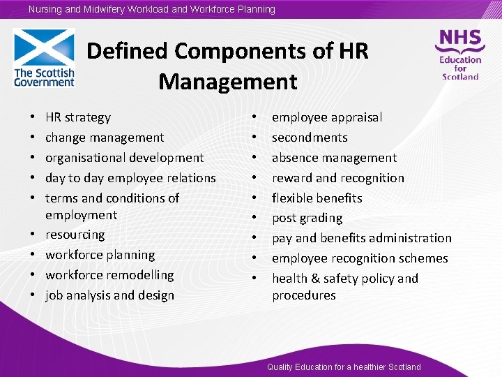 Nursing and Midwifery Workload and Workforce Planning Defined Components of HR Management • •