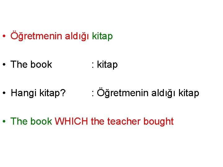  • Öğretmenin aldığı kitap • The book : kitap • Hangi kitap? :