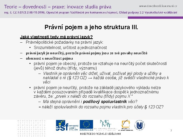 Právní pojem a jeho struktura III. Jaké vlastnosti tedy má právní jazyk? – Právněpolitické