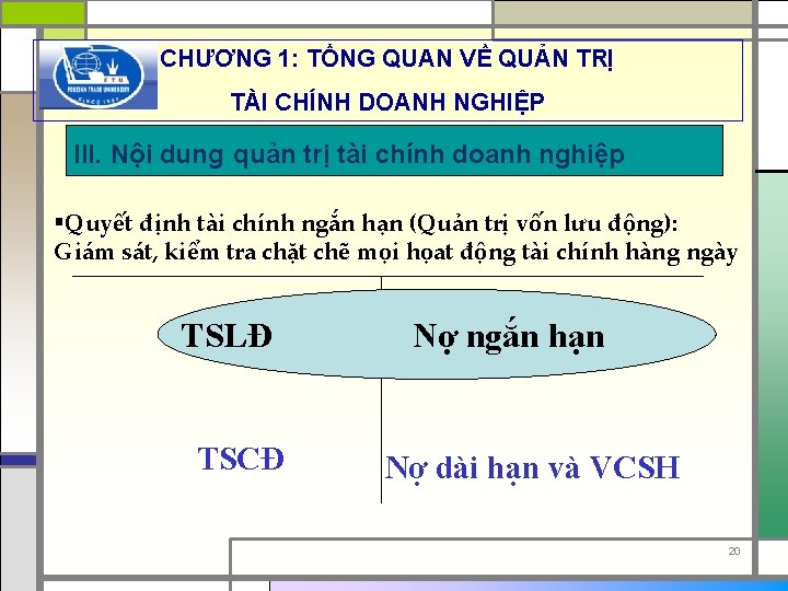 CHƯƠNG 1: TỔNG QUAN VỀ QUẢN TRỊ TÀI CHÍNH DOANH NGHIỆP III. Nội dung