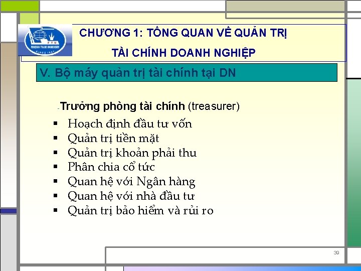 CHƯƠNG 1: TỔNG QUAN VỀ QUẢN TRỊ TÀI CHÍNH DOANH NGHIỆP V. Bộ máy