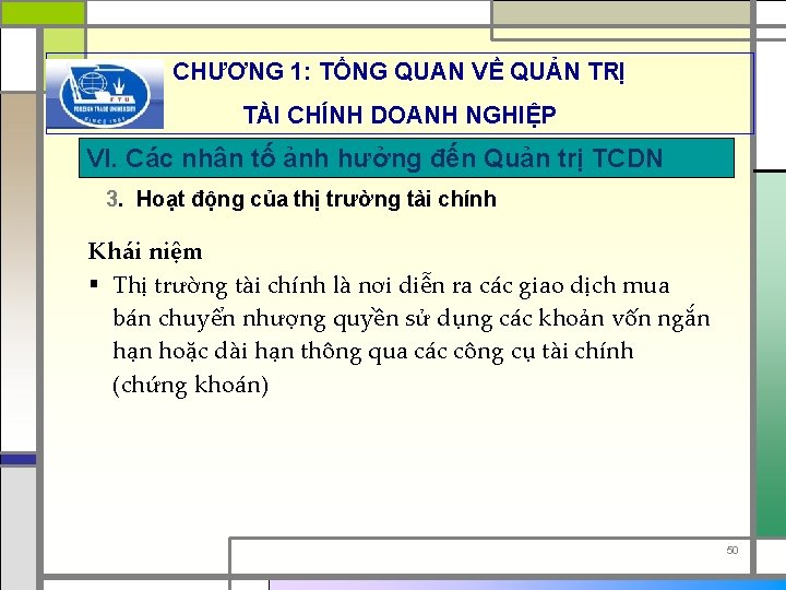 CHƯƠNG 1: TỔNG QUAN VỀ QUẢN TRỊ TÀI CHÍNH DOANH NGHIỆP VI. Các nhân