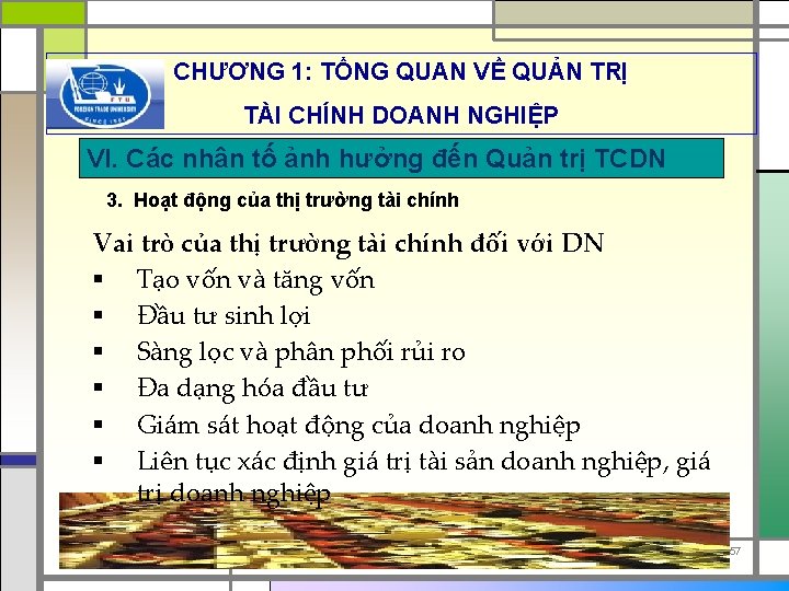 CHƯƠNG 1: TỔNG QUAN VỀ QUẢN TRỊ TÀI CHÍNH DOANH NGHIỆP VI. Các nhân