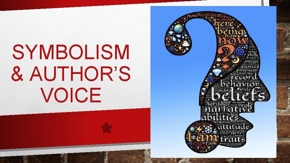 SYMBOLISM & AUTHOR’S VOICE 