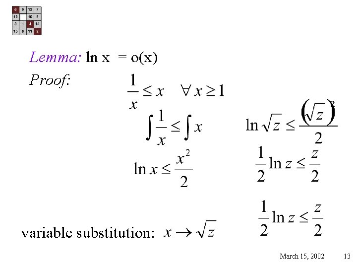 Lemma: ln x = o(x) Proof: variable substitution: March 15, 2002 13 