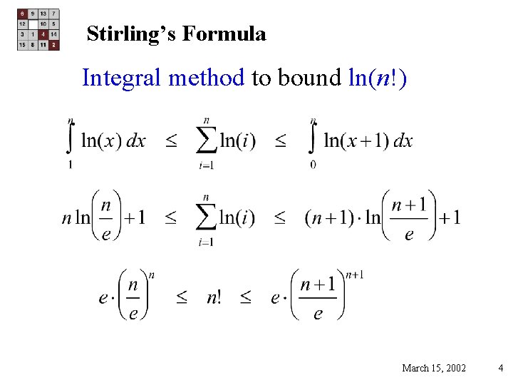 Stirling’s Formula Integral method to bound ln(n!) March 15, 2002 4 