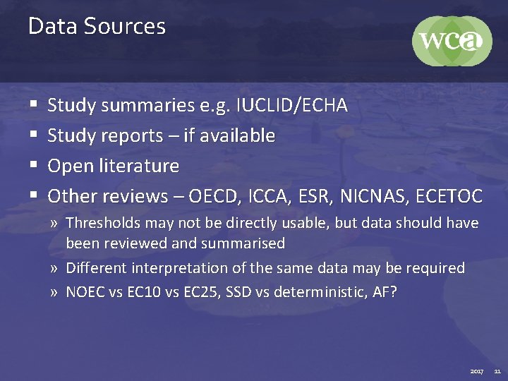 Data Sources § § Study summaries e. g. IUCLID/ECHA Study reports – if available