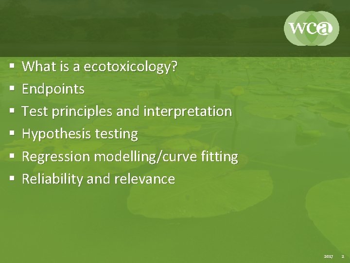 § § § What is a ecotoxicology? Endpoints Test principles and interpretation Hypothesis testing