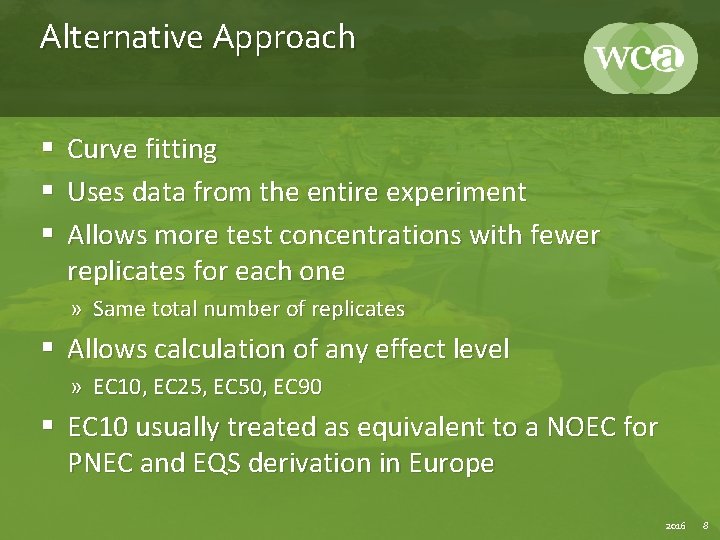 Alternative Approach § Curve fitting § Uses data from the entire experiment § Allows