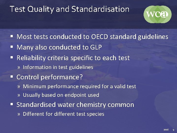 Test Quality and Standardisation § Most tests conducted to OECD standard guidelines § Many