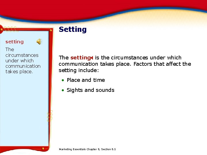 Setting setting The circumstances under which communication takes place. The setting. X is the