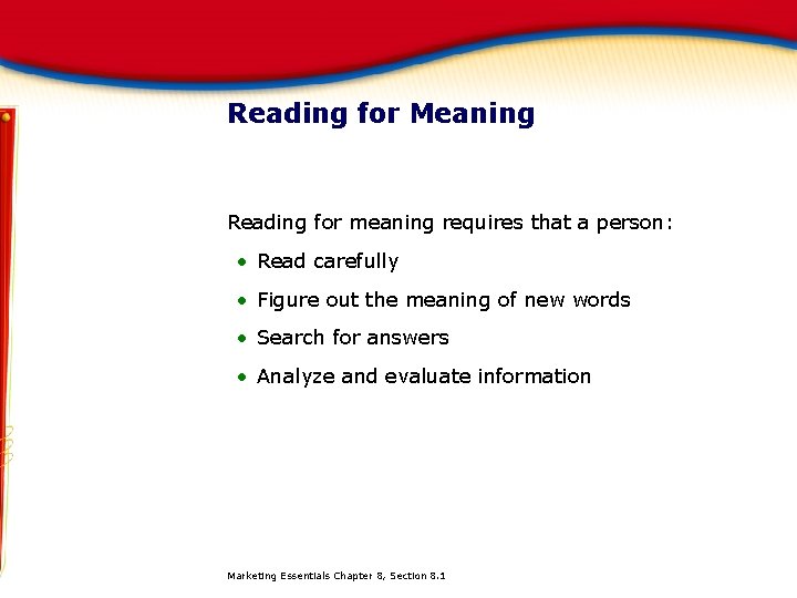 Reading for Meaning Reading for meaning requires that a person: • Read carefully •