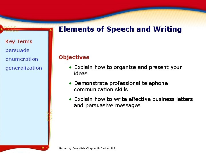 Elements of Speech and Writing Key Terms persuade enumeration generalization Objectives • Explain how