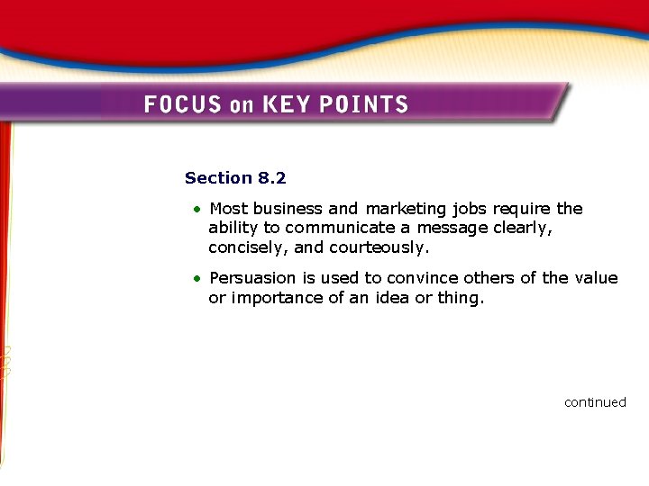 Section 8. 2 • Most business and marketing jobs require the ability to communicate