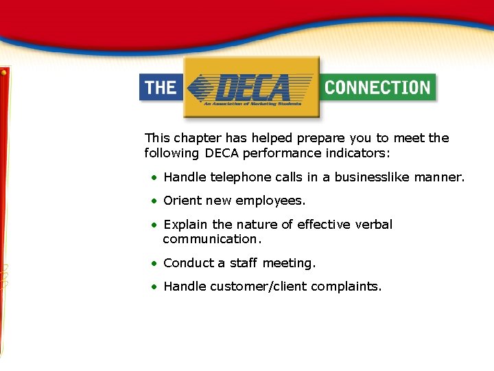 This chapter has helped prepare you to meet the following DECA performance indicators: •