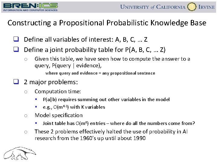 Constructing a Propositional Probabilistic Knowledge Base q Define all variables of interest: A, B,