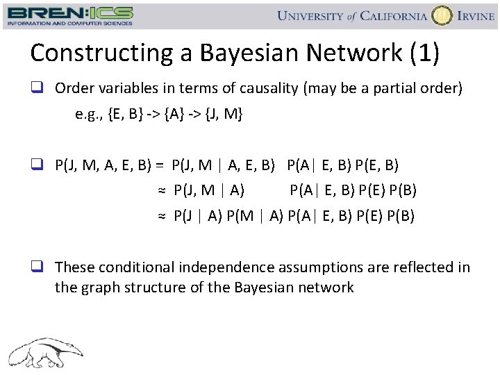 Constructing a Bayesian Network (1) q Order variables in terms of causality (may be