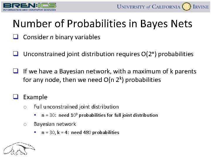 Number of Probabilities in Bayes Nets q Consider n binary variables q Unconstrained joint