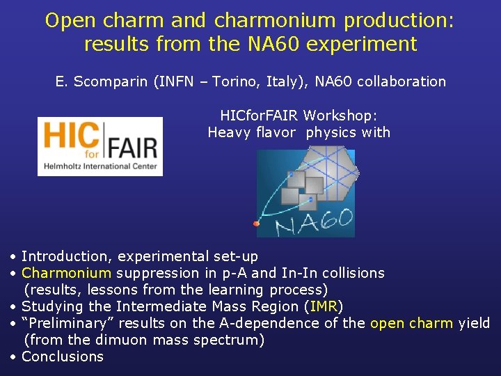 Open charm and charmonium production: results from the NA 60 experiment E. Scomparin (INFN