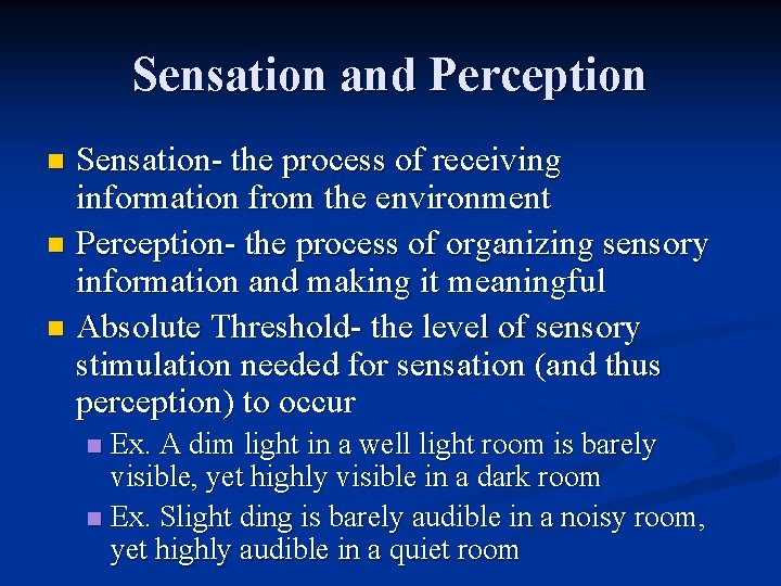 Sensation and Perception Sensation- the process of receiving information from the environment n Perception-