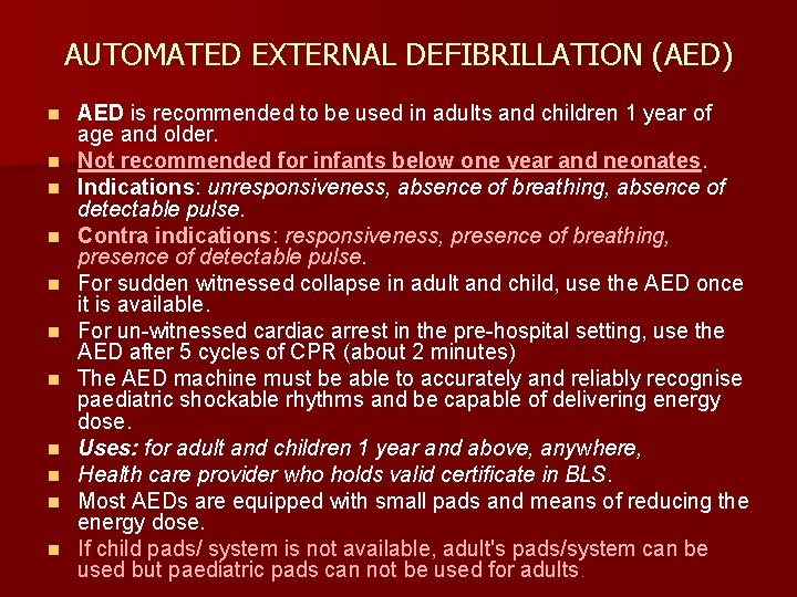 AUTOMATED EXTERNAL DEFIBRILLATION (AED) n n n AED is recommended to be used in