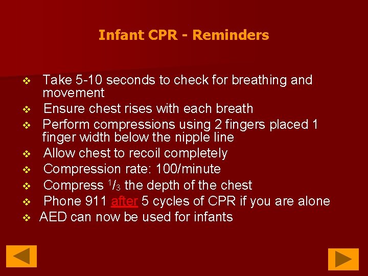 Infant CPR - Reminders v v v v Take 5 -10 seconds to check