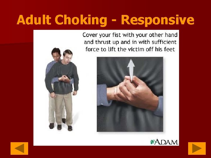 Adult Choking - Responsive 1/2 way between navel and xyphoid 