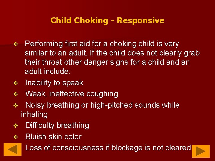 Child Choking - Responsive Performing first aid for a choking child is very similar