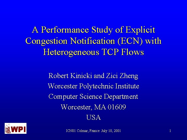 A Performance Study of Explicit Congestion Notification (ECN) with Heterogeneous TCP Flows Robert Kinicki