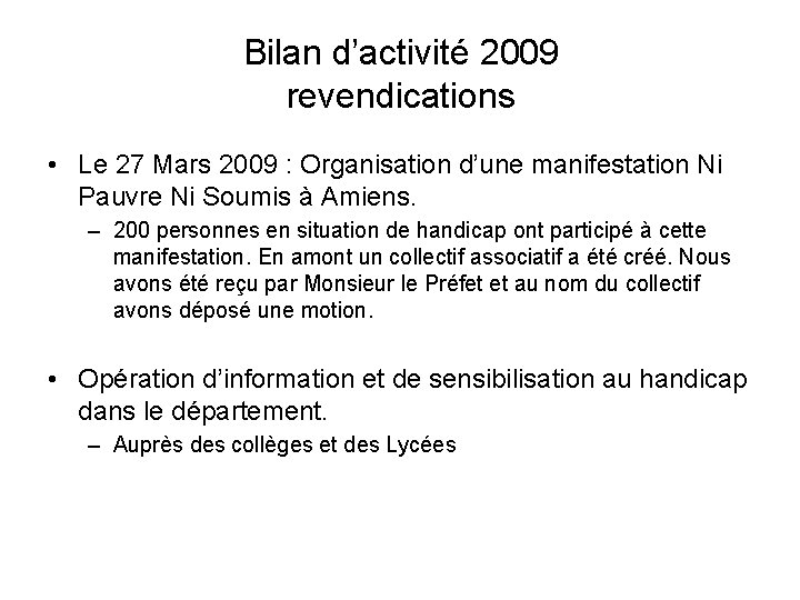 Bilan d’activité 2009 revendications • Le 27 Mars 2009 : Organisation d’une manifestation Ni