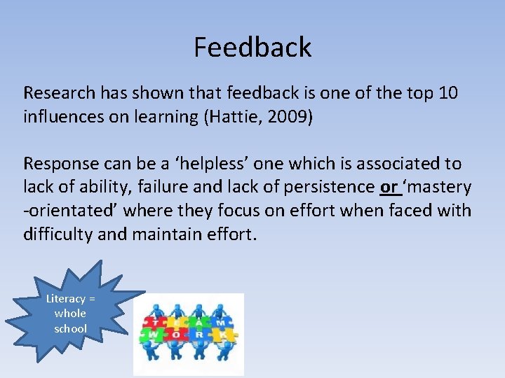 Feedback Research has shown that feedback is one of the top 10 influences on