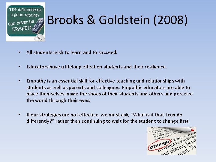 Brooks & Goldstein (2008) • All students wish to learn and to succeed. •