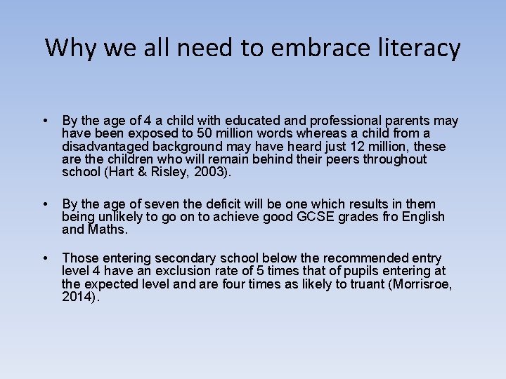 Why we all need to embrace literacy • By the age of 4 a