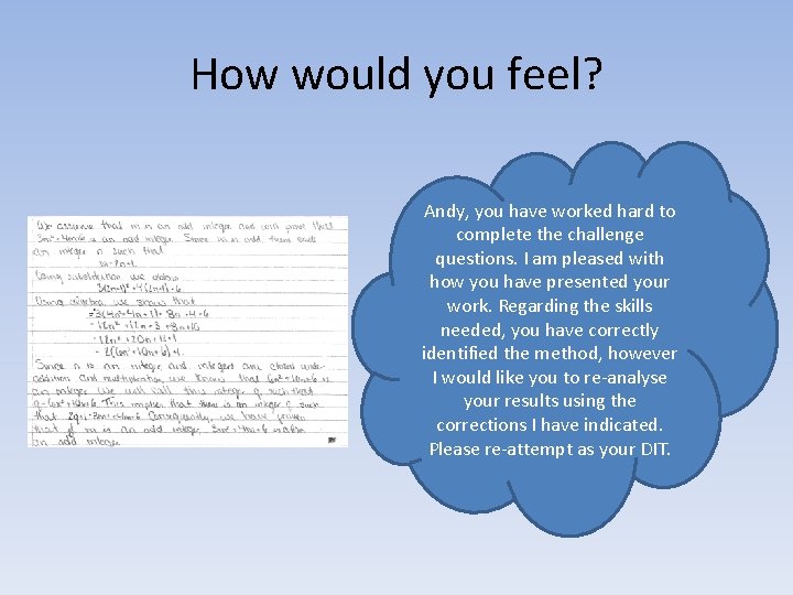 How would you feel? Andy, you have worked hard to complete the challenge questions.