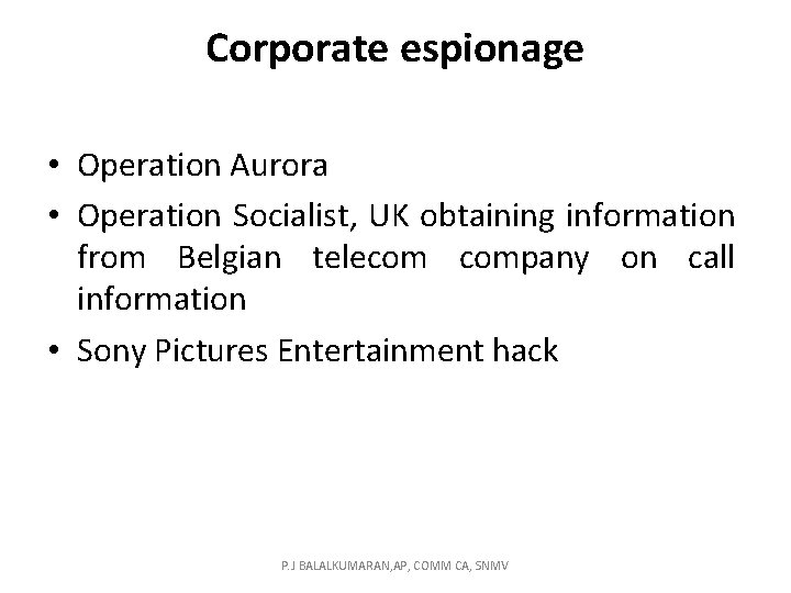 Corporate espionage • Operation Aurora • Operation Socialist, UK obtaining information from Belgian telecom