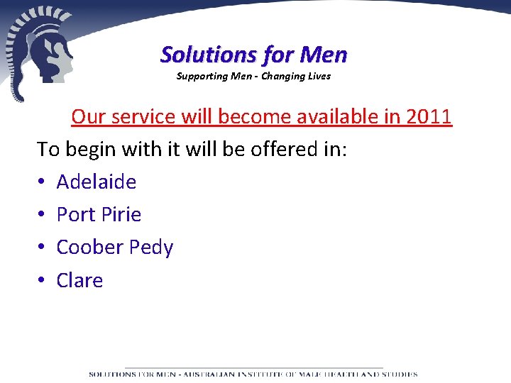 Solutions for Men Supporting Men - Changing Lives Our service will become available in