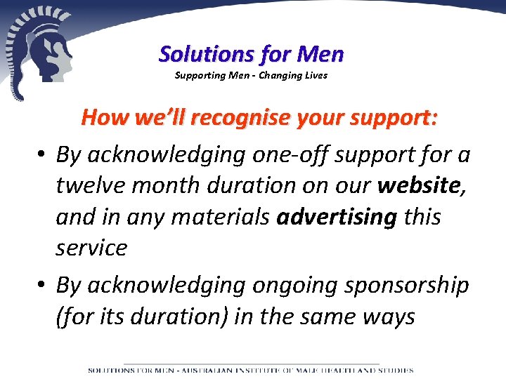 Solutions for Men Supporting Men - Changing Lives How we’ll recognise your support: •