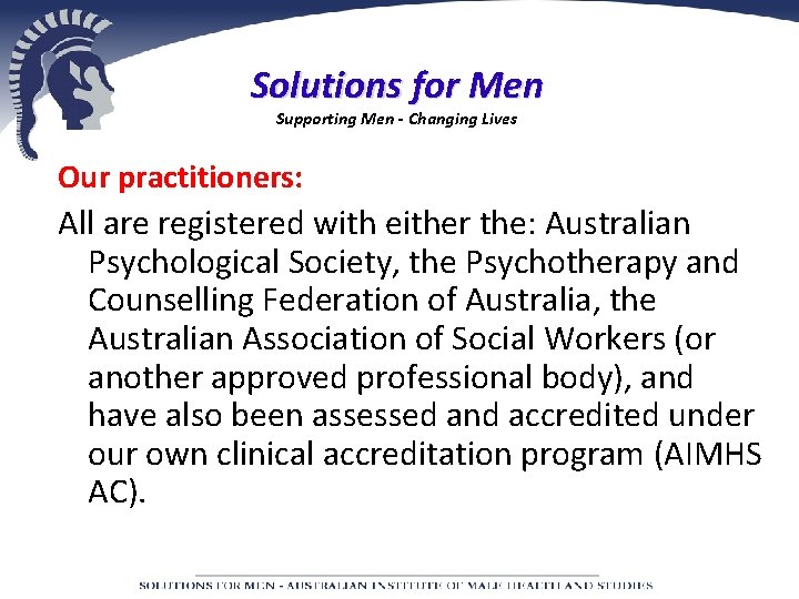 Solutions for Men Supporting Men - Changing Lives Our practitioners: All are registered with
