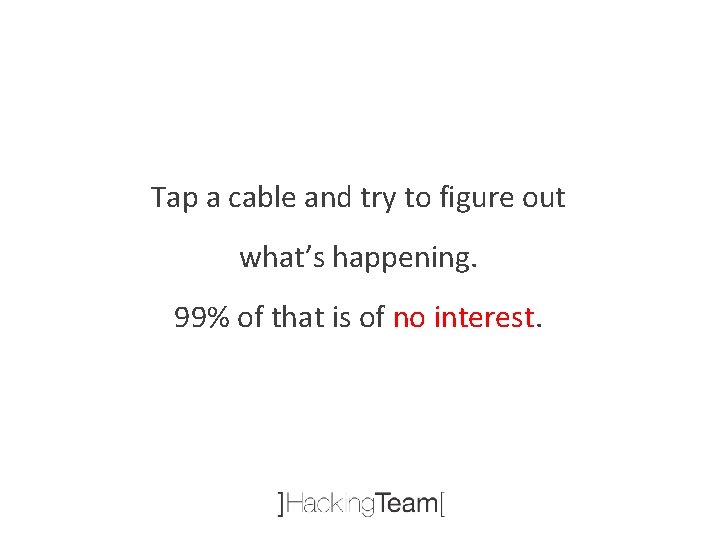 Tap a cable and try to figure out what’s happening. 99% of that is